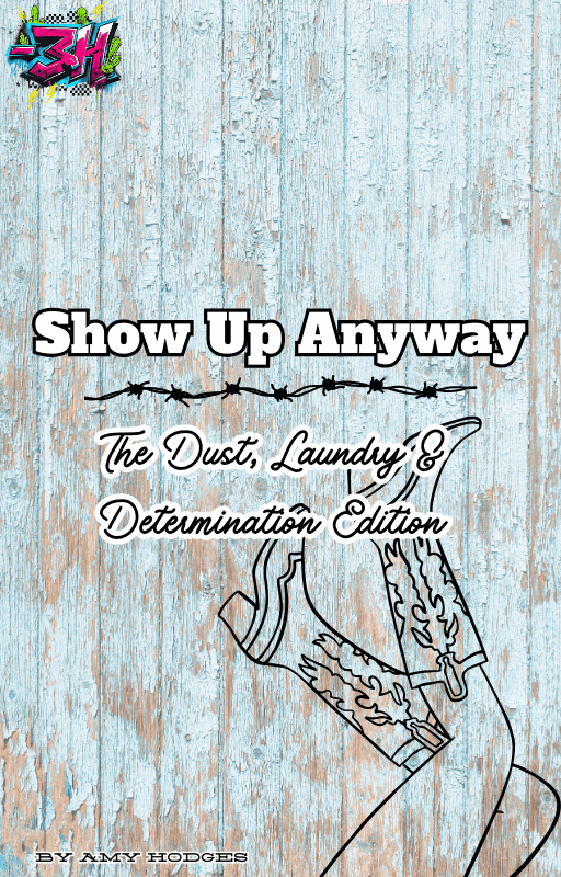 Show Up Anyway – The Dust, Laundry & Determination Edition (eBook)
